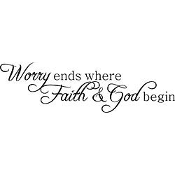 Worry Ends Where Faith And God Begin Vinyl Art Quote