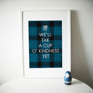 'we'll tak a cup o kindness yet' print by eat haggis