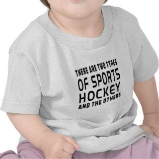 There Are Two Types Of Sports Hockey T shirt