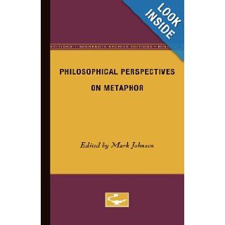 Philosophical Perspectives on Metaphor Mark Johnson 9780816657971 Books