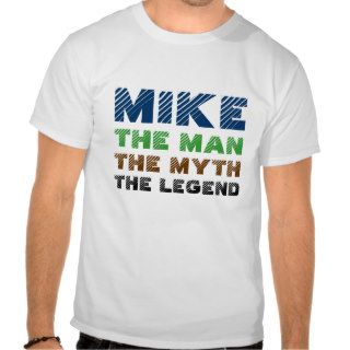 Mike the Man T shirt