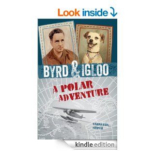 Byrd & Igloo A Polar Adventure A Polar Adventure   Kindle edition by Samantha Seiple. Children Kindle eBooks @ .