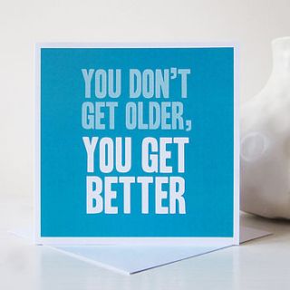 you don't get older fun birthday card by mrs l cards