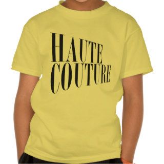 Haute Couture Typography Design T shirts