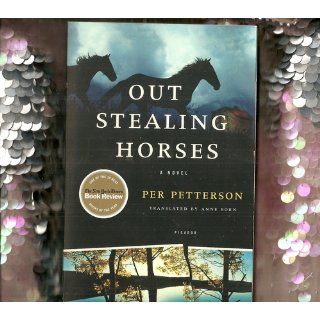 Out Stealing Horses A Novel Per Petterson, Anne Born 9780312427085 Books