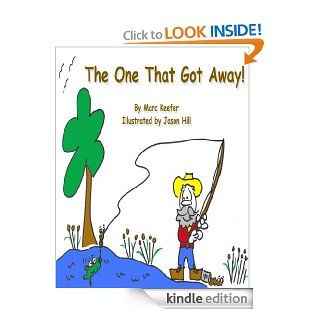 The One That Got Away   Kindle edition by Marc Keefer. Children Kindle eBooks @ .
