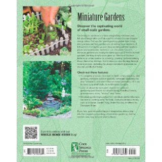 Miniature Gardens Design and create miniature fairy gardens, dish gardens, terrariums and more indoors and out Katie Elzer Peters 9781591865759 Books