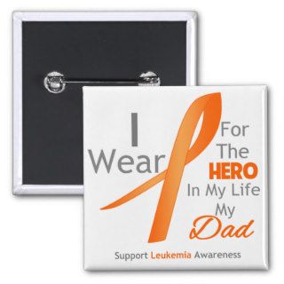 Dad   Hero in My Life   Leukemia Buttons