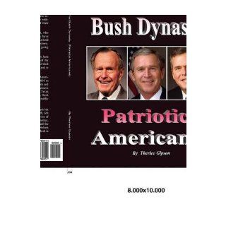 The Bush Dynasty Patriotic Americans (Paperback)   Common By (author) Therlee Gipson 0884918698722 Books