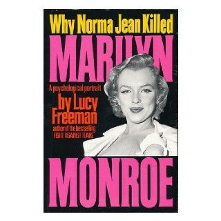 Why Norma Jean Killed Marilyn Monroe Lucy Freeman 9780803893542 Books