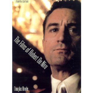 The Films Of Robert De Niro Douglas Brode 9780806521107 Books