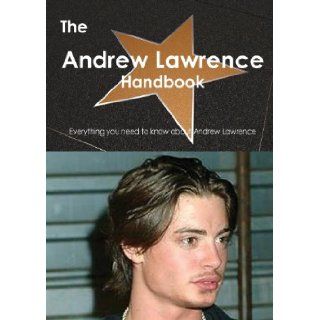 The Andrew Lawrence (Actor) Handbook   Everything You Need to Know about Andrew Lawrence (Actor) Emily Smith 9781486464944 Books
