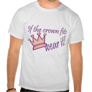 If the Crown Fits Wear It Tshirt
