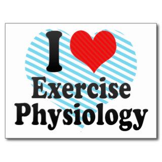 I Love Exercise Physiology Post Card