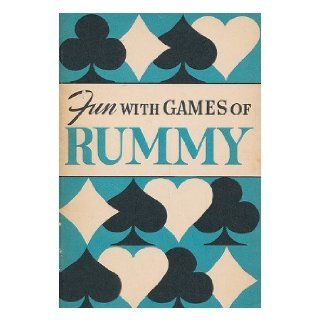 Fun with Games of Rummy America's Most Popular Game Including Canasta, 500 Rum, Gin Rummy, Contract Rummy, Continental Rum, Panguingue Albert Hodges (Ed. ) Morehead Books