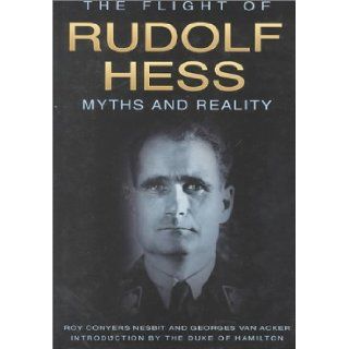 The Flight of Rudolf Hess Roy Conyers Nesbit 9780750923866 Books