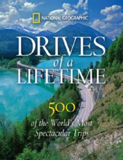 Drives of a Lifetime 500 of the World's Most Spectacular Trips (Hardcover) General Travel