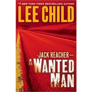 A Wanted Man (Jack Reacher Series #17) by Lee Ch