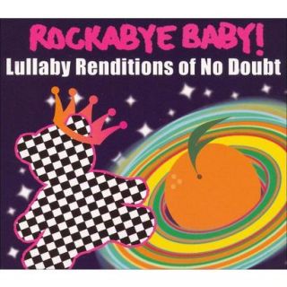 Rockabye Baby Lullaby Renditions of No Doubt