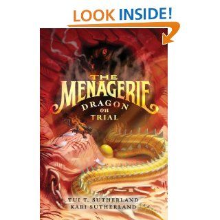 The Menagerie #2 Dragon on Trial   Kindle edition by Tui T. Sutherland, Kari Sutherland. Children Kindle eBooks @ .