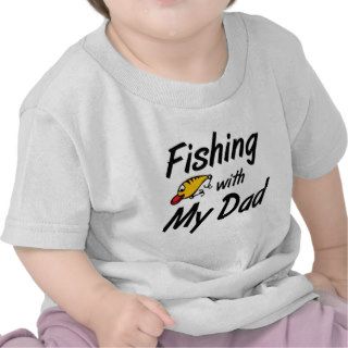 Fishing With My Dad Shirts