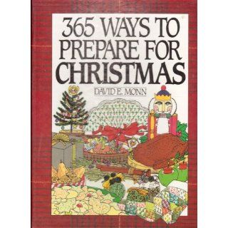 365 Ways to Prepare for Christmas David E. Monn 9780060170486 Books