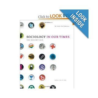 Sociology in Our Times The Essentials 8th (Eighth) Edition Diana Kendall 8581138111117 Books