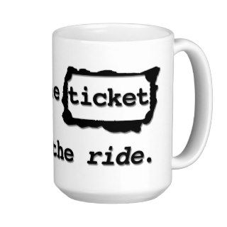 Buy the ticket. Take the ride. Mug