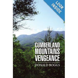 Cumberland Mountains Vengeance Donald Boggs 9781469151410 Books
