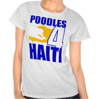 Poodles 4 Haiti T Shirts