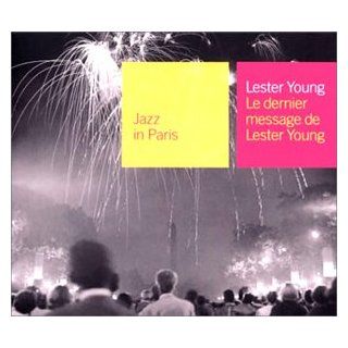 Le Dernier Message De Lester Young Music