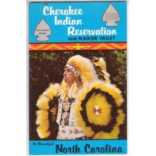 The Cherokee Indian Reservation and Maggie Valley In Beautiful North Carolina Books