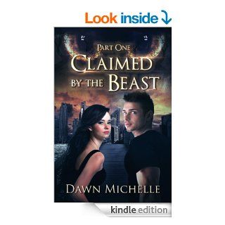 Claimed by the Beast   Part One eBook Dawn Michelle Kindle Store