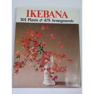 Ikebana 101 Plants and 478 Arrangements Norman Sparnon 9784079744171 Books