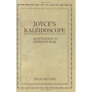 Joyce's Kaleidoscope An Invitation to Finnegans Wake (9780195321029) Philip Kitcher Books