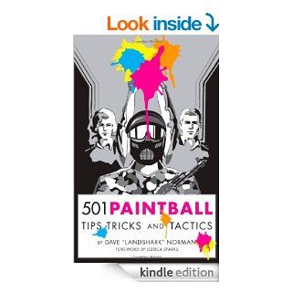 501 Paintball Tips, Tricks, and Tactics eBook Dave 'Landshark' Norman Kindle Store