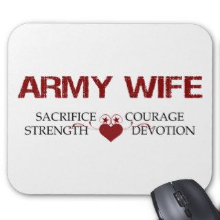 Army Wife Sacrifice, Strength, Courage Mouse Pads