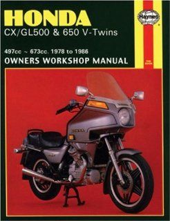 Honda CX/GL500 & 650   V Twins 497cc 673cc., 1978 to 1986 (Owners' Workshop Manual) John Haynes 9781850101574 Books