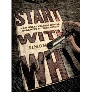 Start with Why How Great Leaders Inspire Everyone to Take Action Simon Sinek 9781591846444 Books