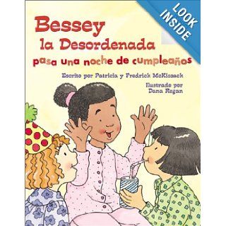 Bessey la Desordenada Pasa una Noche de Cumpleanos (Rookie Espanol) (Spanish Edition) Patricia C. McKissack, Frederick McKissack, Dana Regan 9780516258935  Children's Books