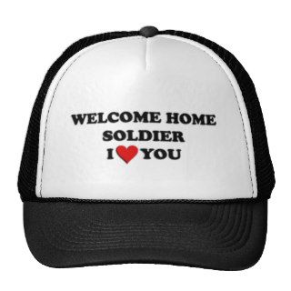 Welcome Home Soldier I Love You VD Hat