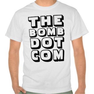 THE BOMB DOT COM TSHIRT
