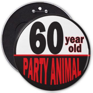 Sixty Year Old Party Animal Button