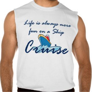 Funny Life Is Always More Fun On A Cruise Ship HZD Sleeveless Shirt