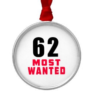 62 Most Wanted Funny Birthday Design Ornament