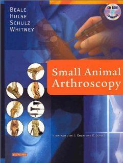 Small Animal Arthroscopy, 1e (9780721689692) Donald Hulse, Kurt Schulz, Wayne Whitney Books