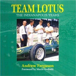 Team Lotus The Indianapolis Years Andrew Ferguson 9781844255221 Books