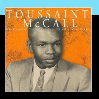 Nothing Takes The Place Of You by Toussaint McCall (2011) Audio CD Music