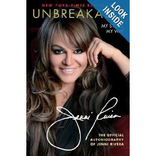 Unbreakable My Story, My Way Jenni Rivera 9781476746074 Books