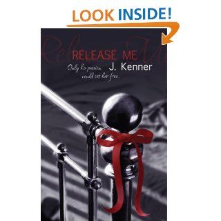 Release Me (Book 1 Stark Trilogy) eBook J. Kenner Kindle Store